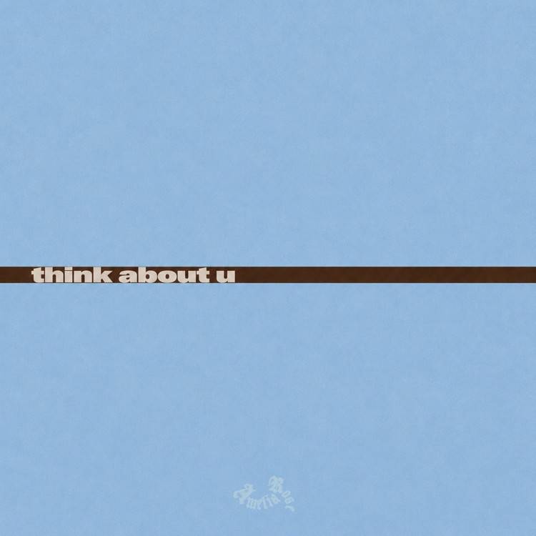 think about u
