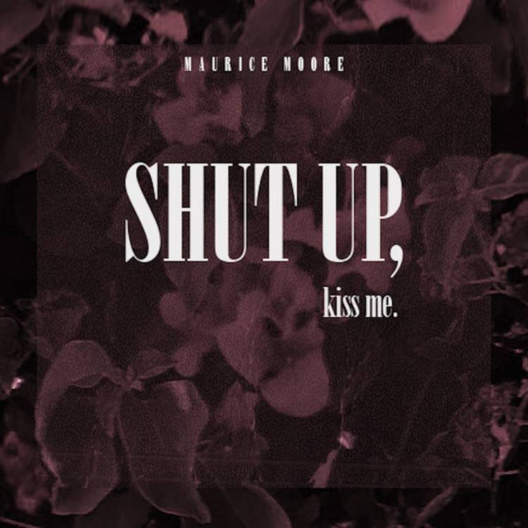 Shut Up, Kiss Me