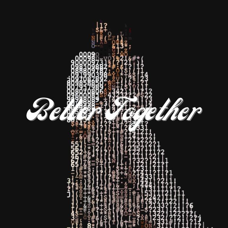 Better Together